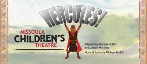 Missoula Childrens Theatre will present Hercules in two performances scheduled for Saturday, Feb. 8 at 1 p.m. and 4 p.m. MCT image